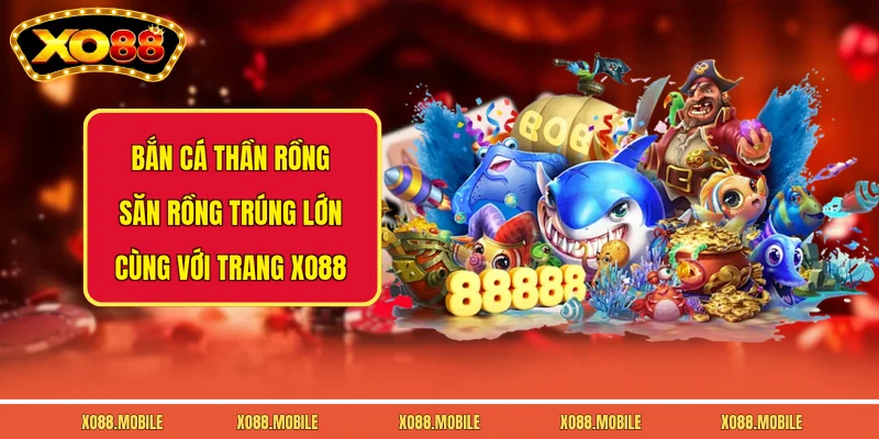 Bắn Cá Thần Rồng