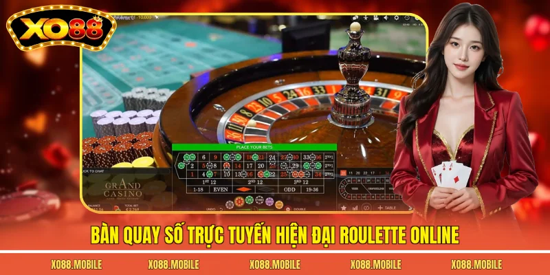 Bàn quay số trực tuyến hiện đại roulette online