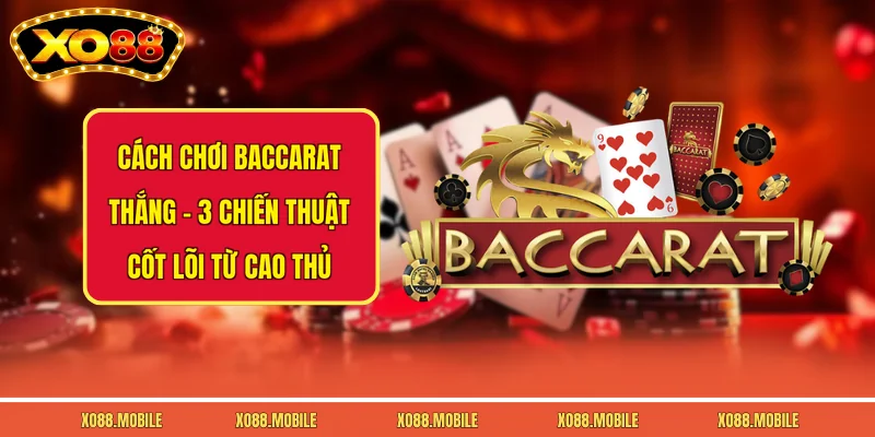 Cách Chơi Baccarat Thắng