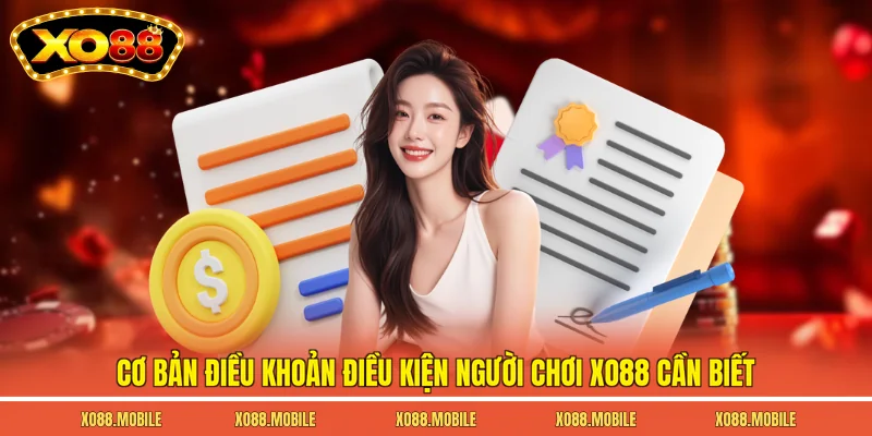 Cơ bản điều khoản điều kiện người chơi Xo88 cần biết