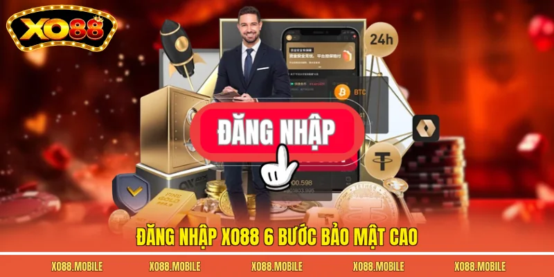 Đăng nhập Xo88 6 bước bảo mật cao
