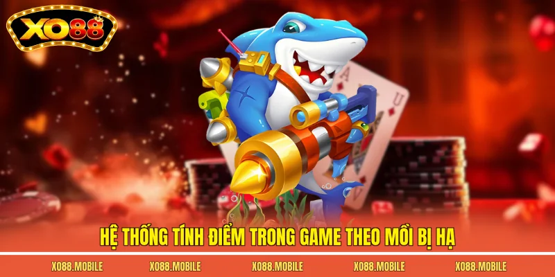 Hệ thống tính điểm trong game theo mồi bị hạ