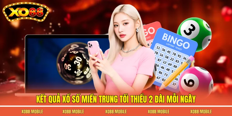 Kết quả xổ số miền Trung tối thiểu 2 đài mỗi ngày