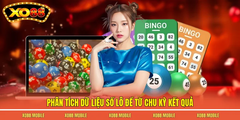 Phân tích dữ liệu số lô đề từ chu kỳ kết quả