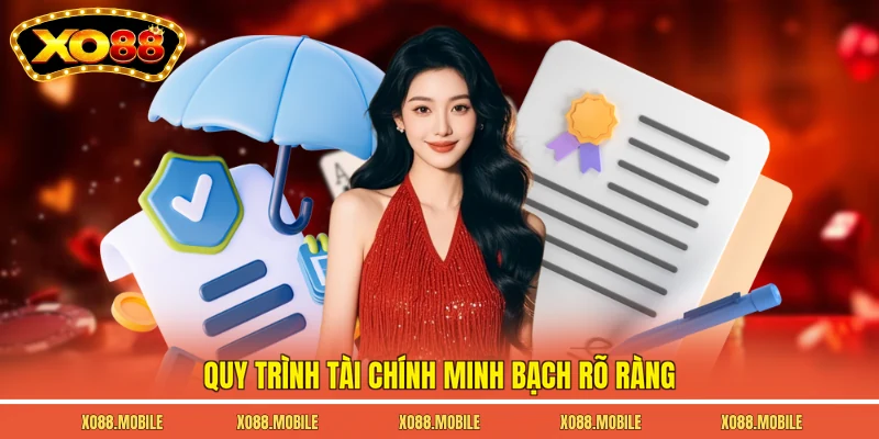Quy trình tài chính minh bạch rõ ràng